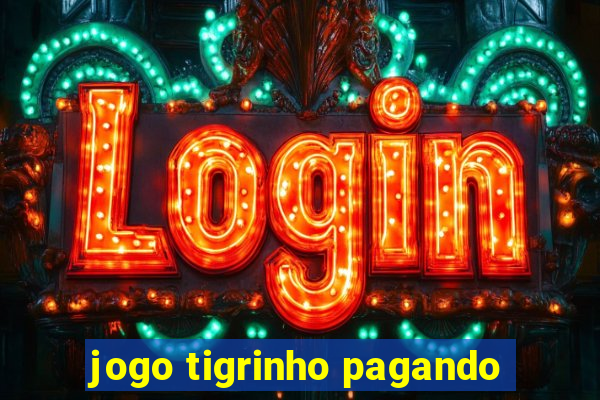 jogo tigrinho pagando